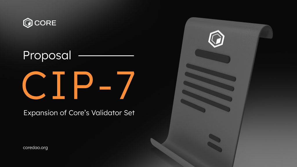 CIP-7_ Expansion of Core’s Validator Set Devrel Post.png
